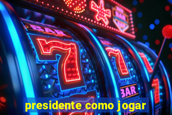 presidente como jogar